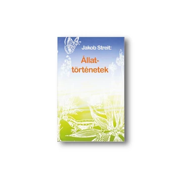Jakob Streit: Állattörténetek 