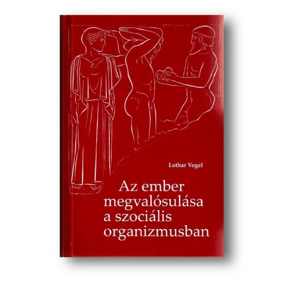Lothar Vogel:Az ember megvalósulása a szociális organizmusban