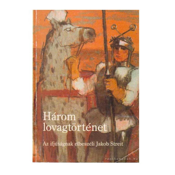 Jakob Streit: Három lovagtörténet